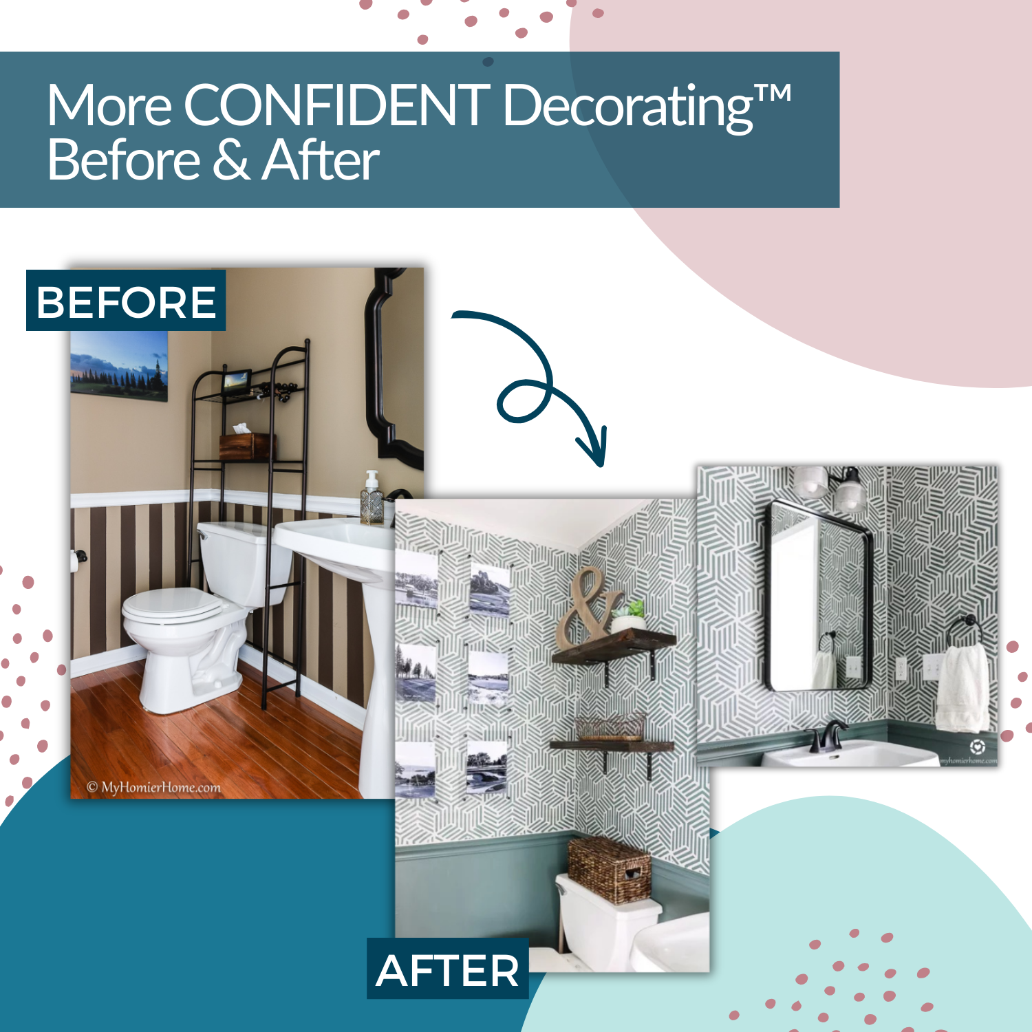 Side-by-side comparison of a bathroom before and after a decor upgrade. The before image shows plain walls and minimal decor, while the after image features patterned wallpaper, new shelves, and enhanced decor. This transformation was made possible with our Confident Decorating™ Self-Study from My Homier Home.