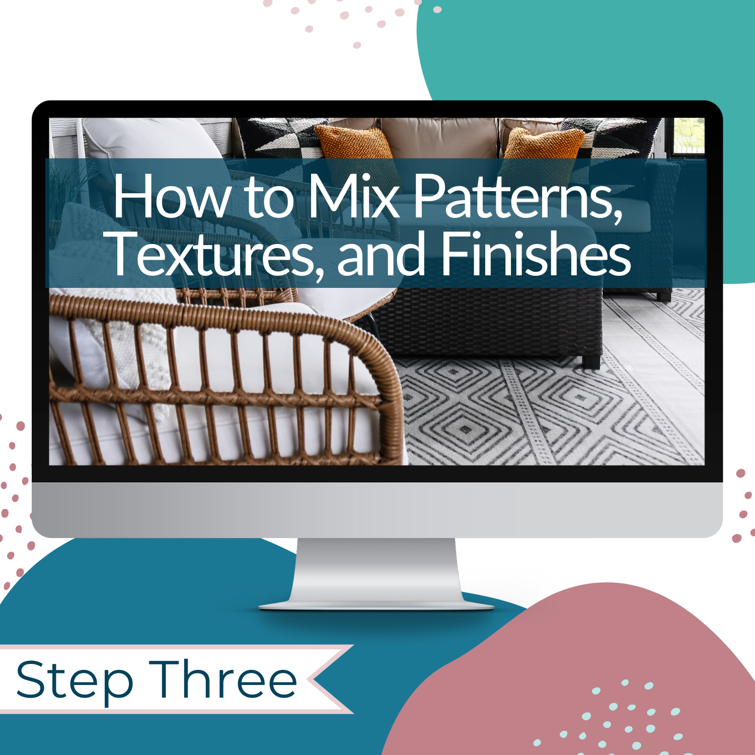 How to mix patterns, textures, and finishes for a cohesive look with the My Homier Home How to Mix Patterns, Textures, and Finishes Workshop.