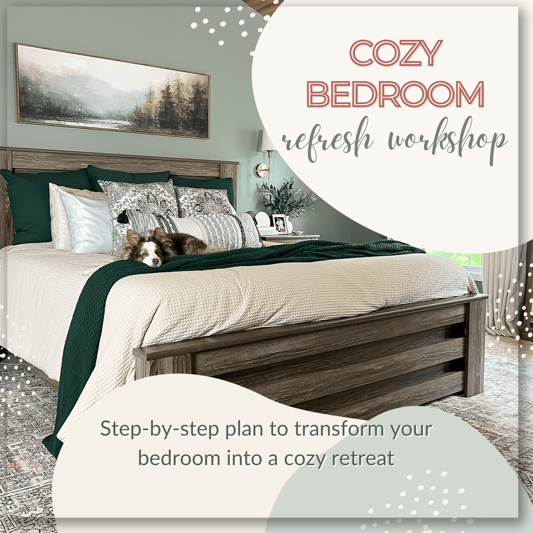 A neatly made bed with green and beige bedding and throw pillows, plus a dog lying on top; &quot;Cozy Bedroom Refresh Workshop&quot; by My Homier Home invites you to create your own cozy retreat.