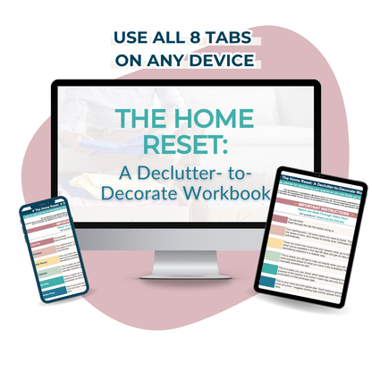 A computer monitor, smartphone, and tablet display "The Home Reset: A Declutter-to-Decorate Workbook" by My Homier Home, showing all 8 tabs to help you organize your home from any device with this decluttering workbook.